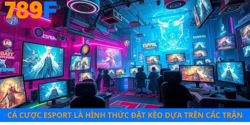 Hình thức đặt kèo dựa trên các trận thi đấu thể thao điện tử